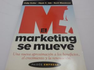 Libro El marketing se mueve - Kotler-Jain-Maesincee
