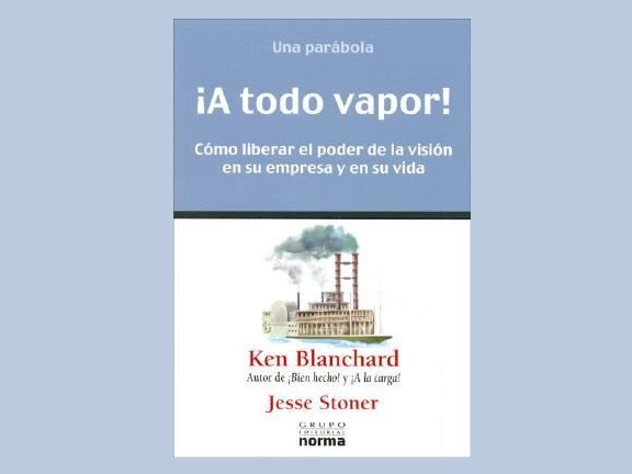 Libro: ¡A todo vapor!, Ken Blanchard, Jesse Stoner - Estr@tegia Magazine