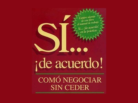 Libro: SÍ... ¡De acuerdo! Cómo negociar sin ceder. Estr@tegia Magazine
