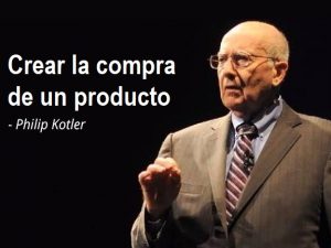 Crear la compra de un producto - Philip Kotler