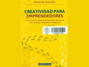 "Creatividad para emprendedores", Eduardo Kastika