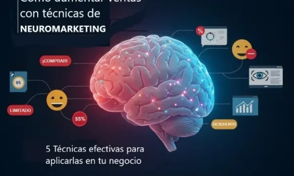 Cómo aumentar ventas con técnicas de neuromarketing: 5 Técnicas efectivas para aplicarlas en tu negocio 1 Cómo aumentar ventas con técnicas de neuromarketing: 5 Técnicas efectivas para aplicarlas en tu negocio