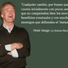 Frase de Peter Senge, La Quinta Disciplina